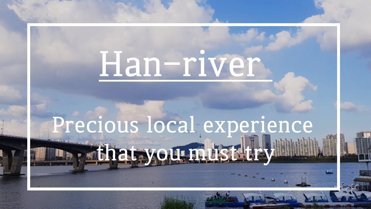 [NOLZA-Things to do in Korea]Han river - a Precious local experience that you must try!