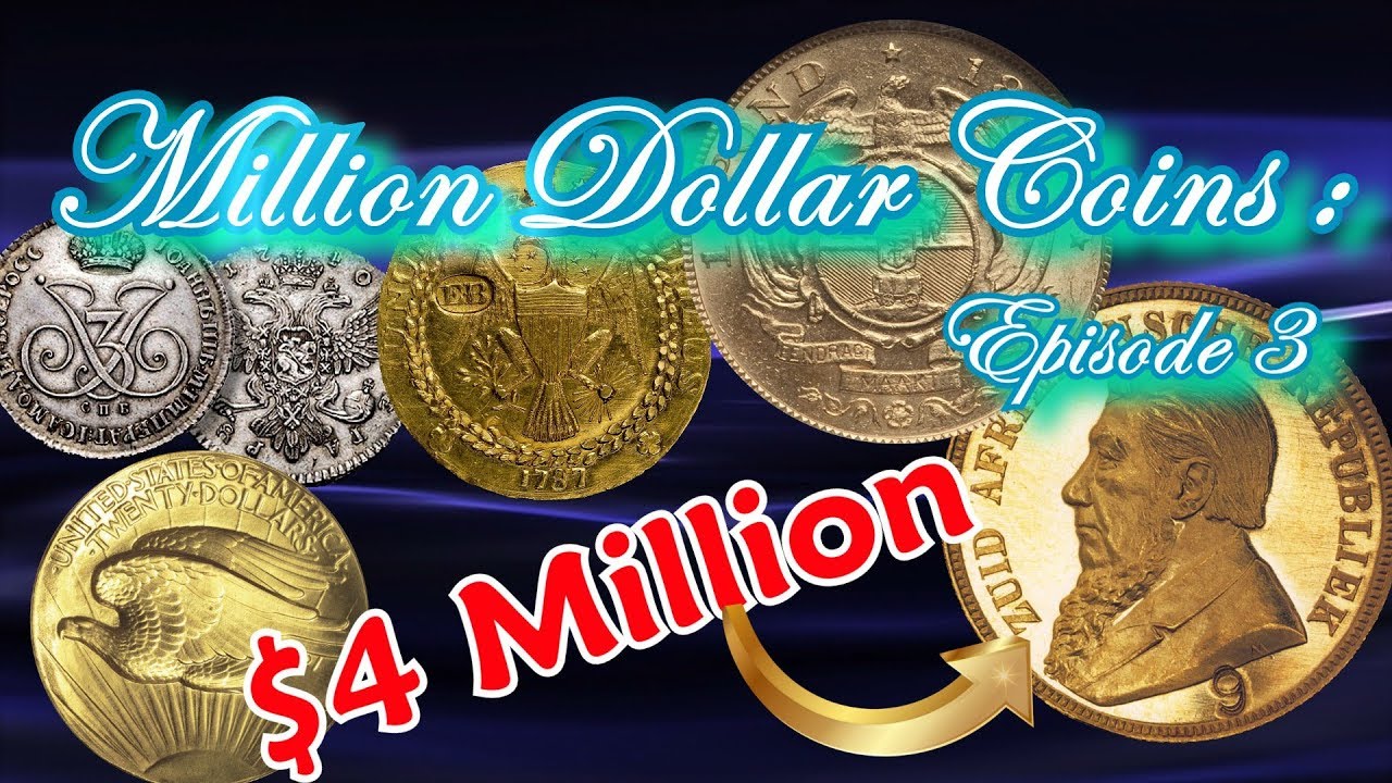 Million Dollar Coins Part 3 - The Worlds Most Rare and Valauable Coins Worth Millions