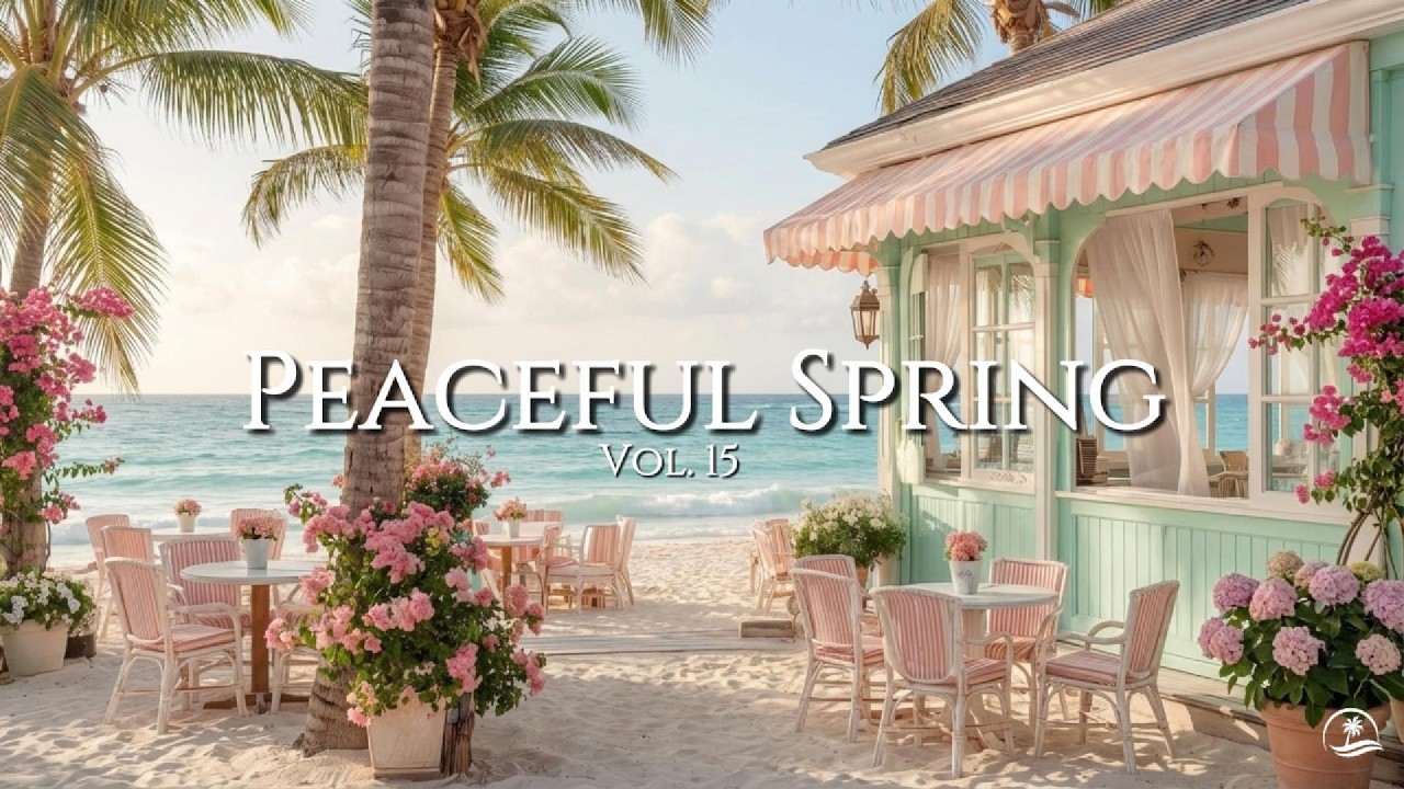 Peaceful Spring Caf&eacute; Vol. 15 🌴 | Relaxing Caf&eacute; Jazz & Soft Soul for Focus