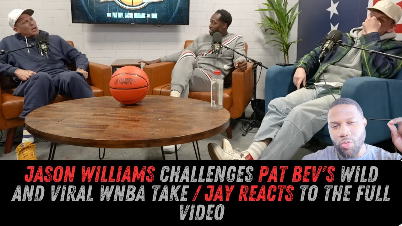 Jason Williams CHALLENGES Pat Bev's WILD and Viral WNBA Take | Jay REACTS
