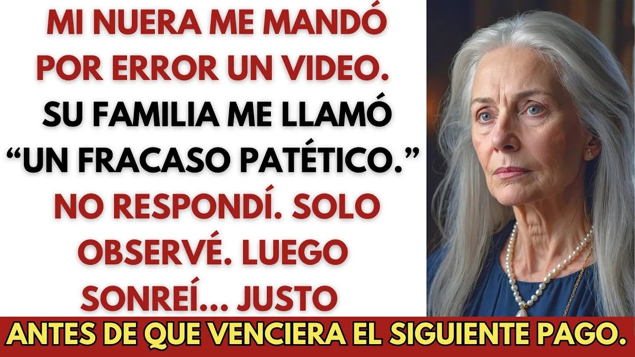Mi nuera me envió un video donde su familia me llamó “un fracaso patético”… y callé