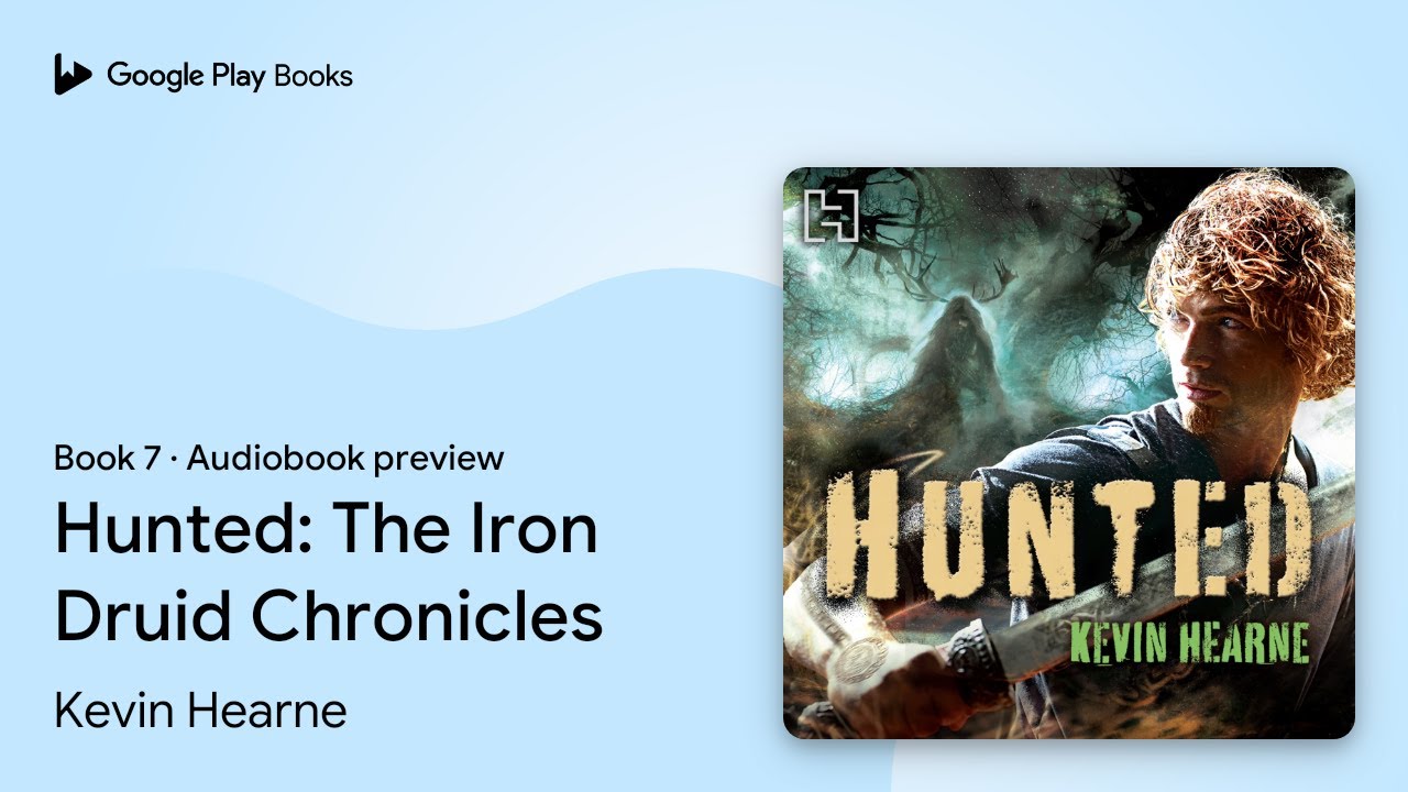 Hunted: The Iron Druid Chronicles Book 7 by Kevin Hearne · Audiobook preview