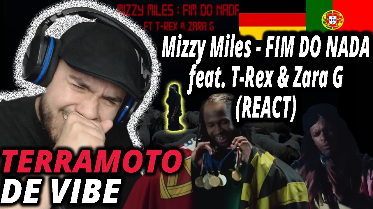 Mizzy Miles - FIM DO NADA feat. T-Rex & Zara G (React) I I Filho de Emigrantes reage Rap PT T.2E.80