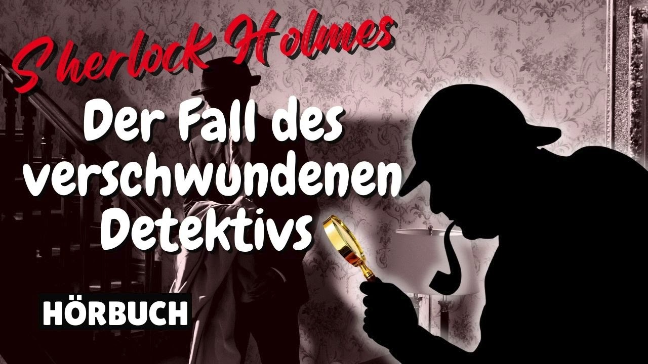Sherlock Holmes - Der Fall des verschwundenen Detektivs