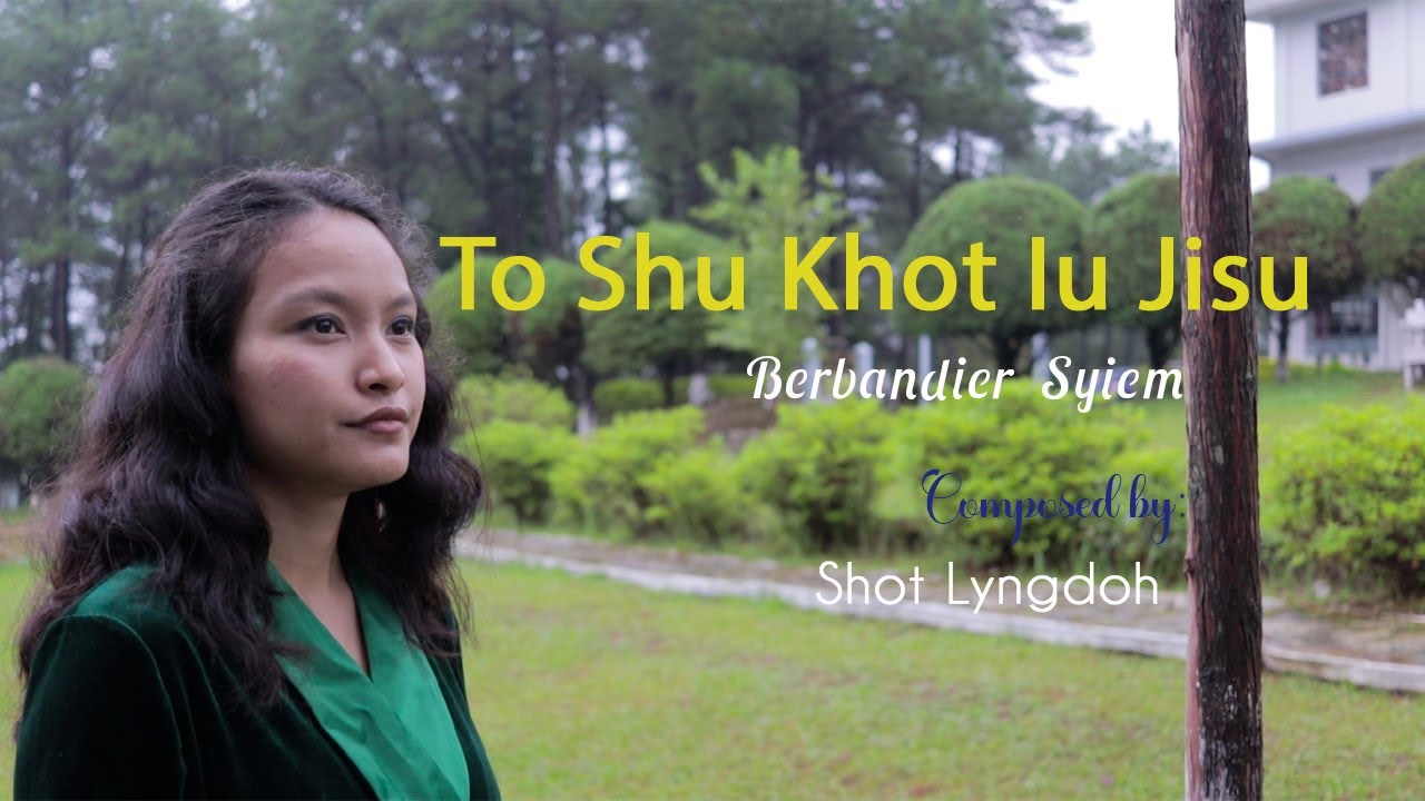 To Shu Khot I'U Jisu | Berbandier Syiem