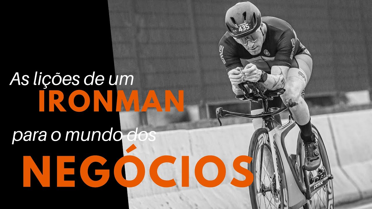 As lições de um Ironman para o mundo dos negócios.