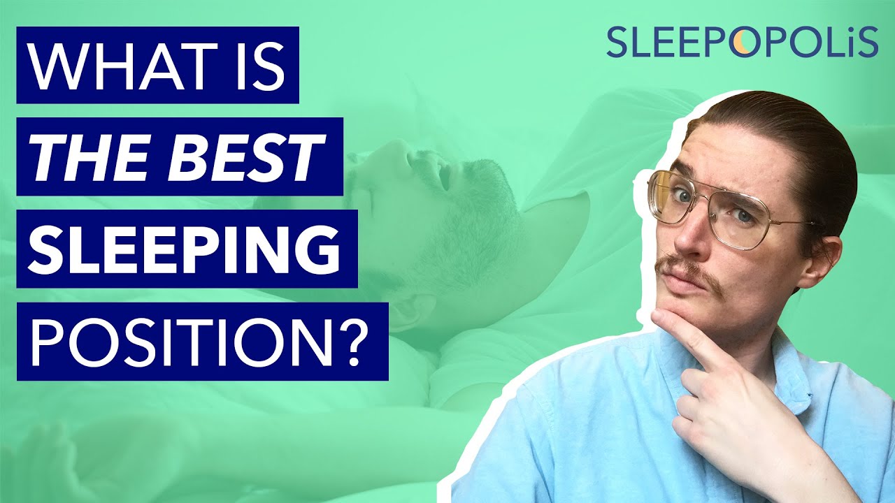 Best Sleep Position - What Is The Healthiest Way To Sleep?