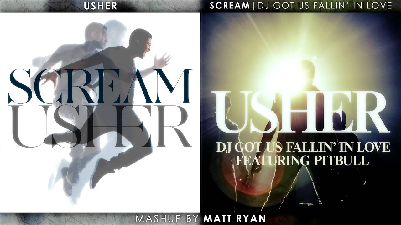 Usher - Scream Vs. DJ Got US Fallin' In Love (Mashup)