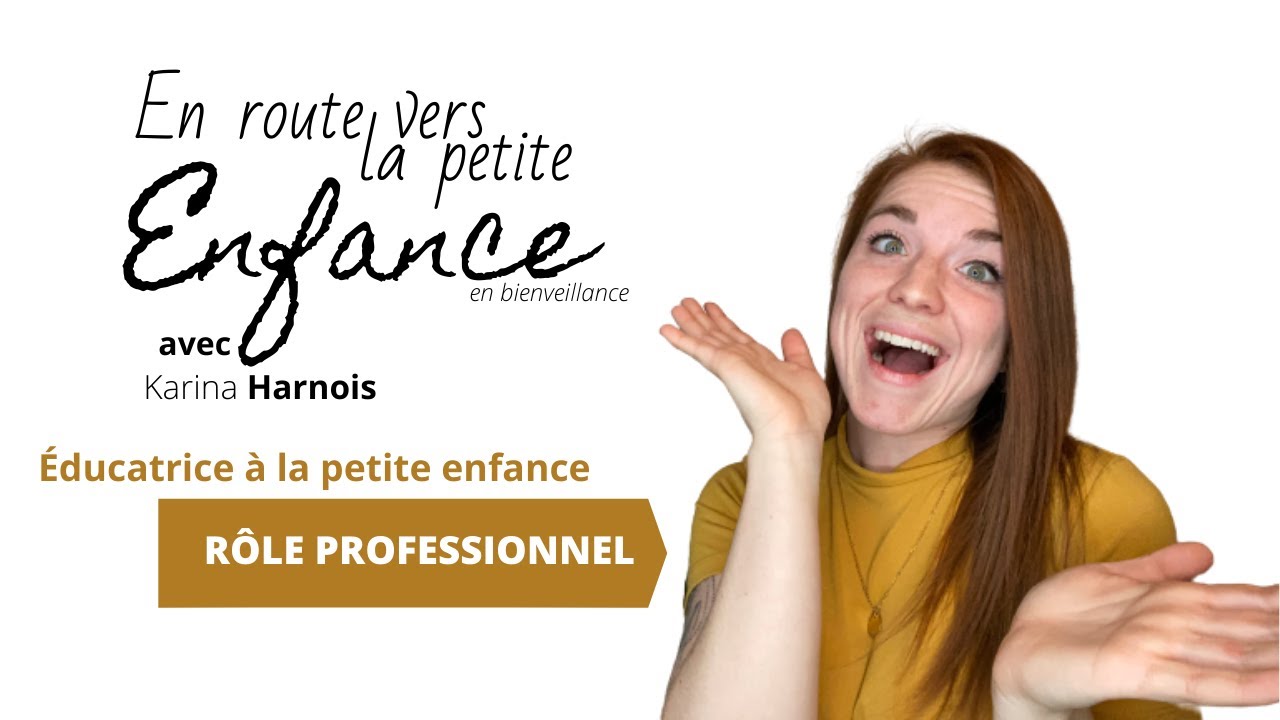 &Eacute;ducatrice &agrave; la petite enfance, son r&ocirc;le professionnel