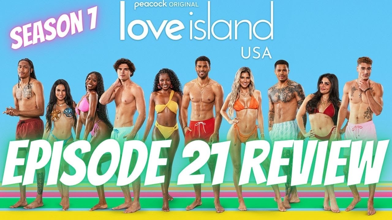 LOVE ISLAND USA SEASON 7 EPISODE 21 LIVE REVIEW
