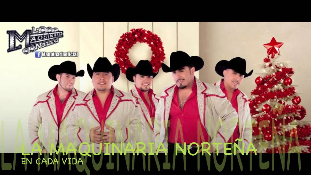 La Maquinaria Norteña En Cada Vida