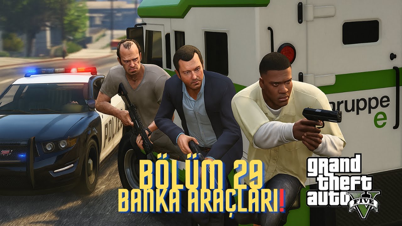 BANKA ARAÇLARINI KAÇIRIYORUZ! 🚨💰 | GTA 5 TR Hikaye #29