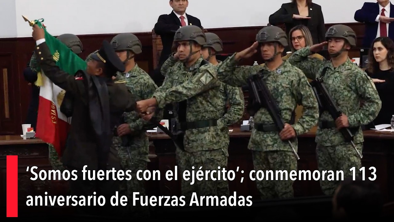 ‘Somos fuertes con el ejército’; conmemoran 113 aniversario de Fuerzas Armadas