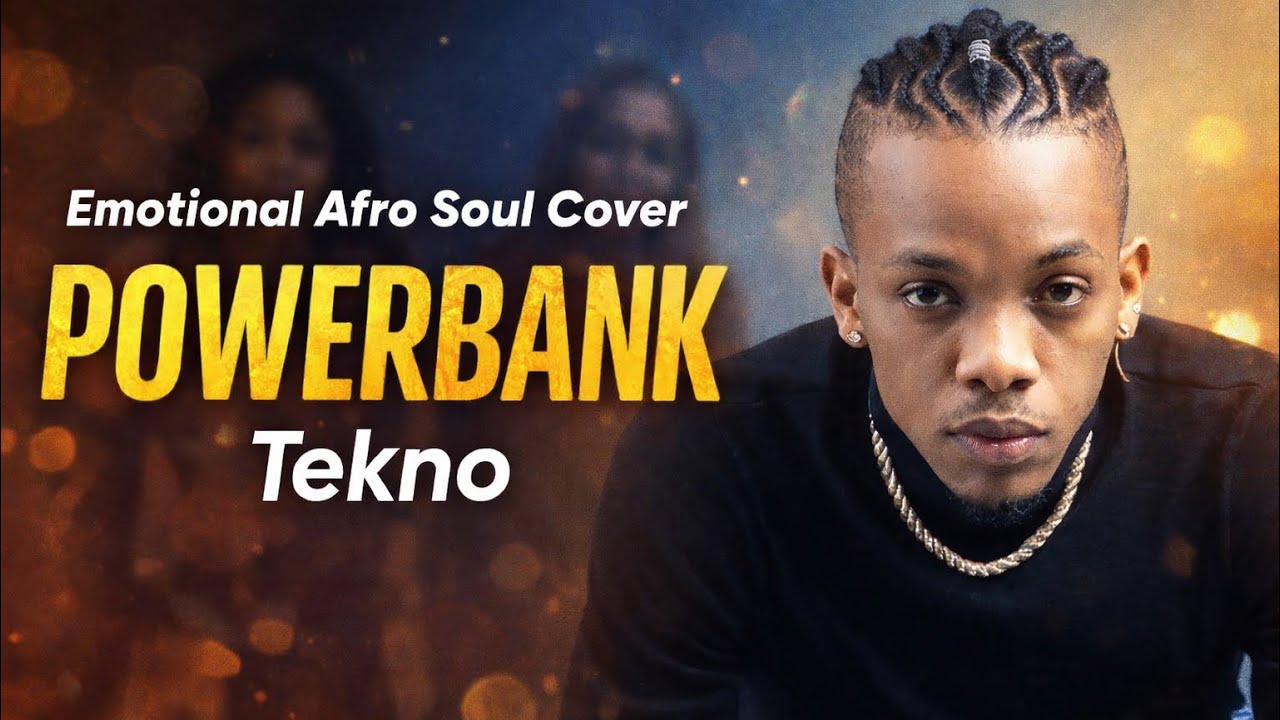 Tekno – Powerbank (Afro Soul Cover) | Soulful Version You’ve Never Heard
