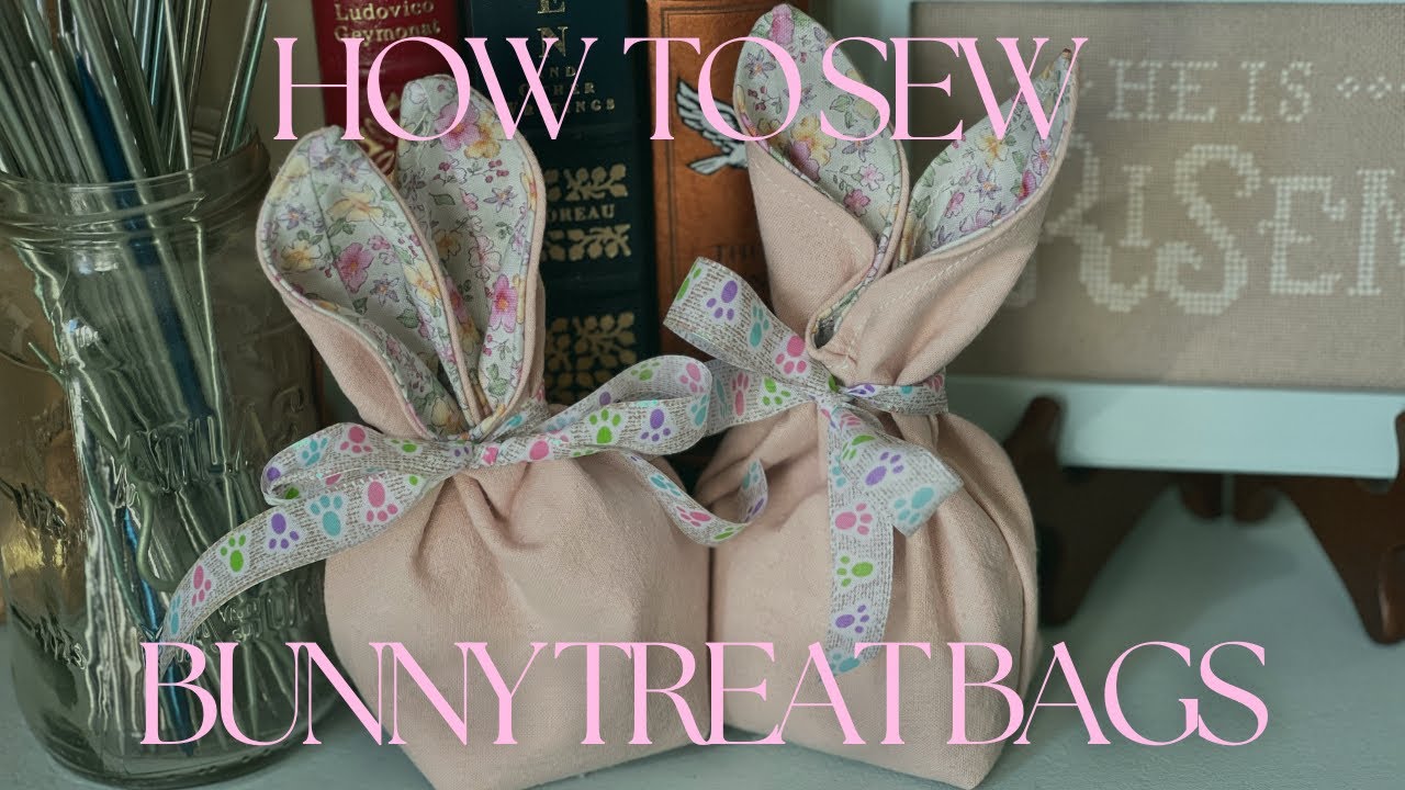 How to Sew Bunny Treat Bags | A Sewing Tutorial