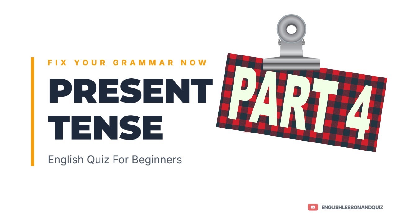 Present Tense Exercise Part 4: Learn & Test Your English Basics