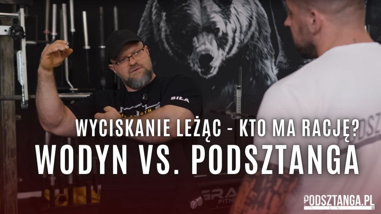 Wodyn vs Podsztanga - Dyskusja o wyciskaniu, jak pracować plecami, znaczenie szyi