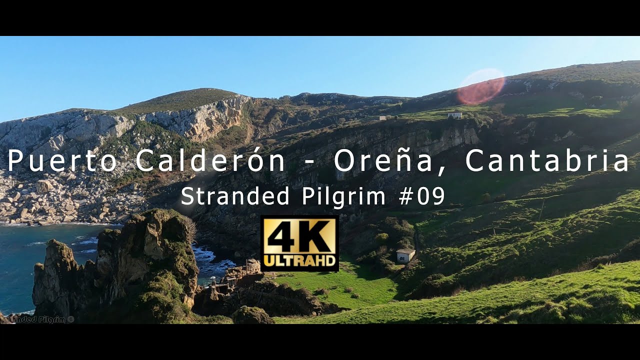 Puerto Calderón & La Canaleja - Oreña, Spain | Ep. 09 | Stranded Pilgrim | 4K
