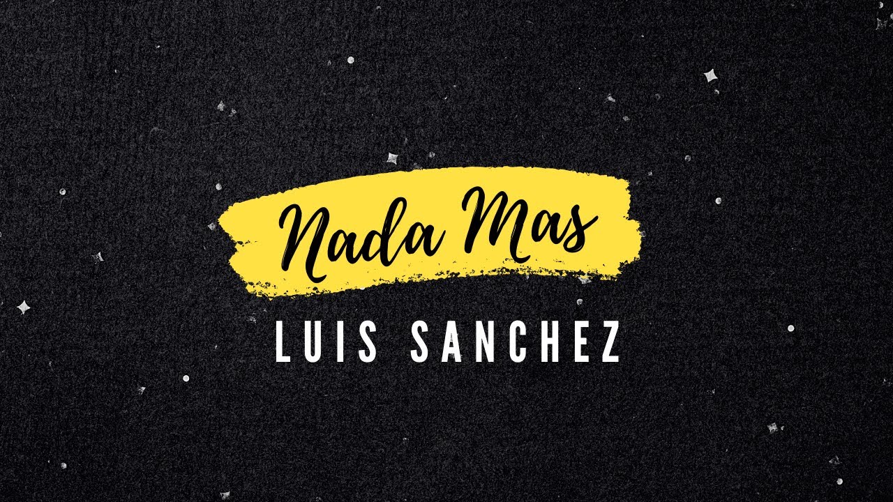 Nada mas - Luis Sanchez (Nothing Else - Cody Carnes) | Cover