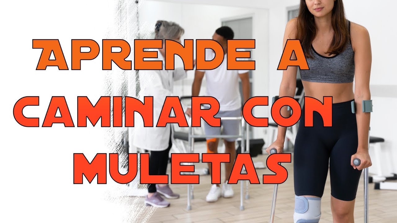 Aprende como usar las MULETAS. Paso a Paso. Cómo caminar, subir escaleras, sentarse