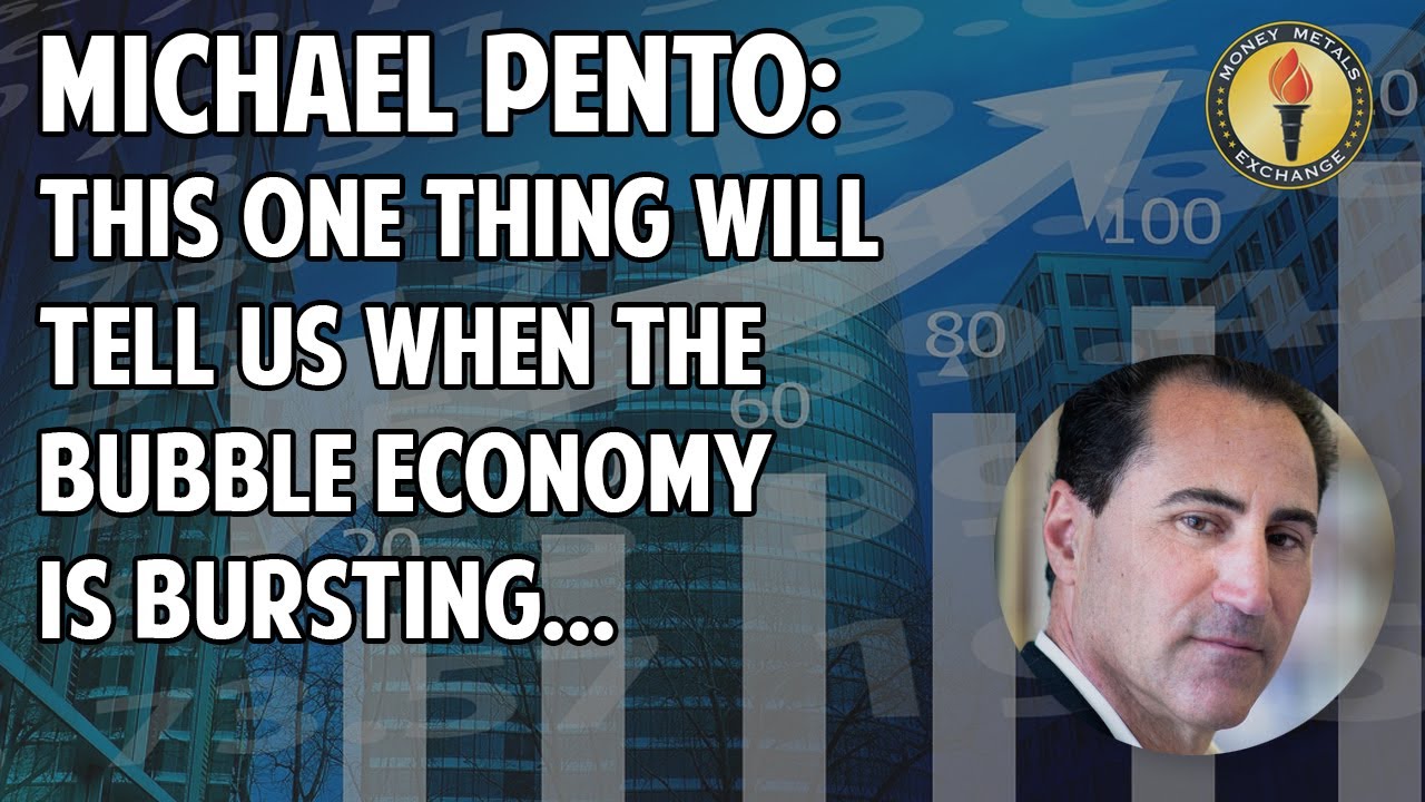 Michael Pento: THIS ONE THING Will Tell Us When the Bubble Economy Is Bursting...