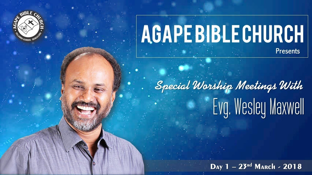 What is Praise and Worship? Part 1 - Bro. Wesley Maxwell at Agape Bible Church Bangalore