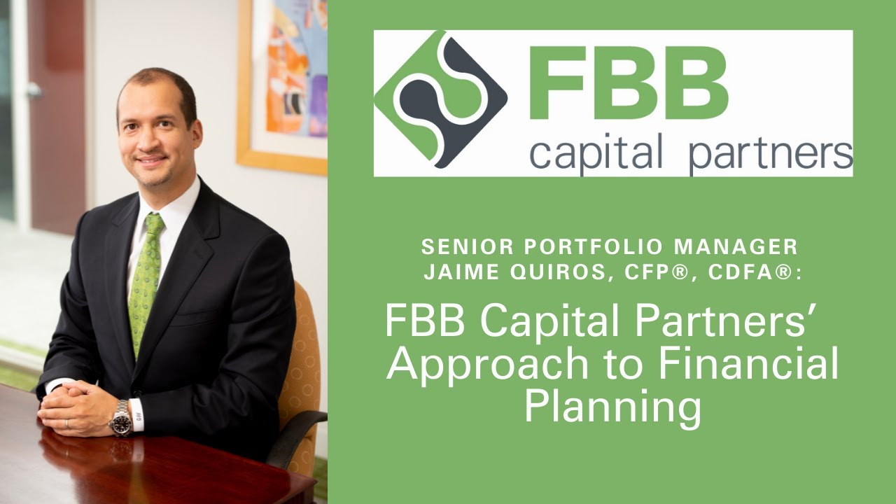 Jaime Quiros: FBB Capital Partners Approach to Financial Planning