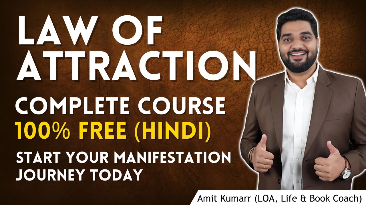 Complete The Law of Attraction Course (100% FREE) Hindi by Amit Kumarr