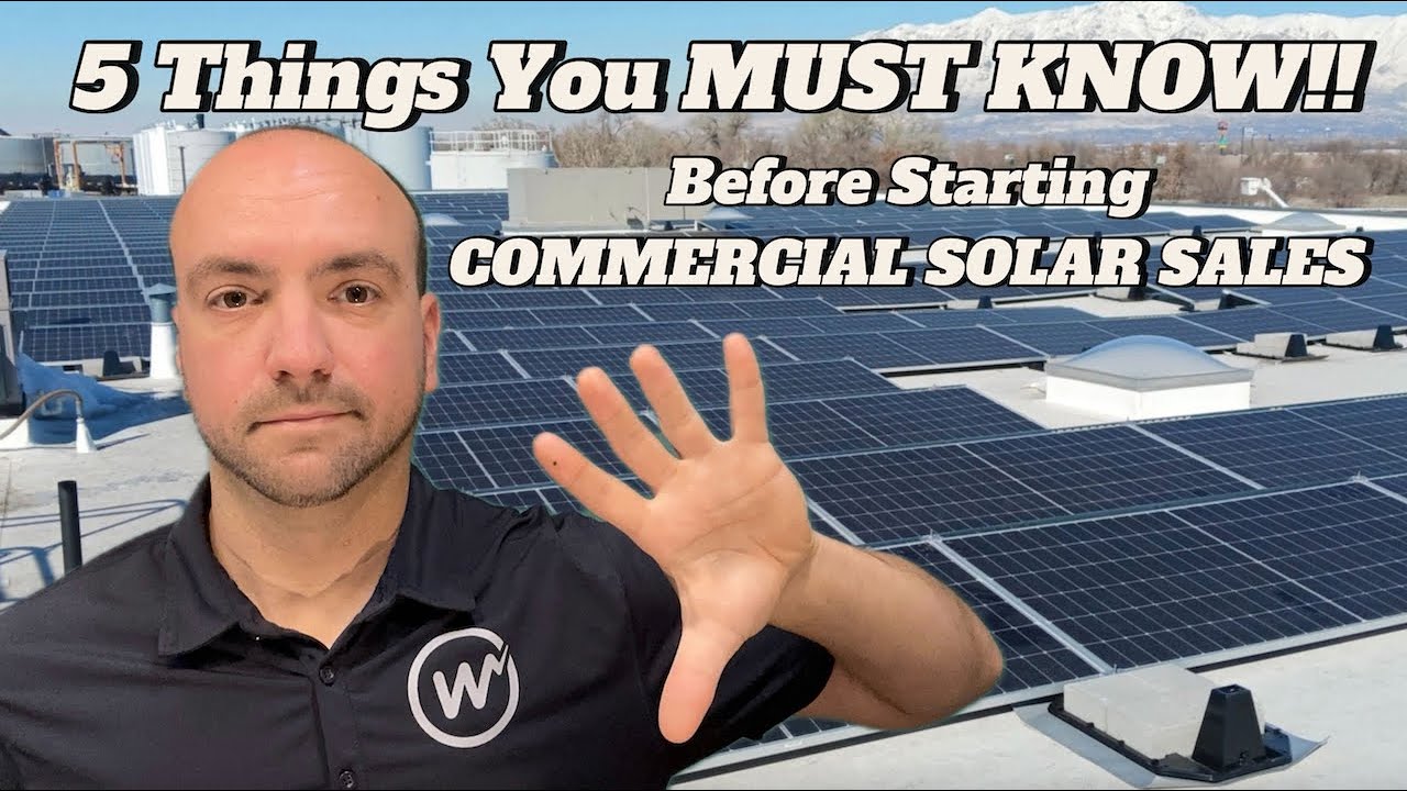 5 Things You MUST KNOW Before Starting COMMERCIAL SOLAR SALES