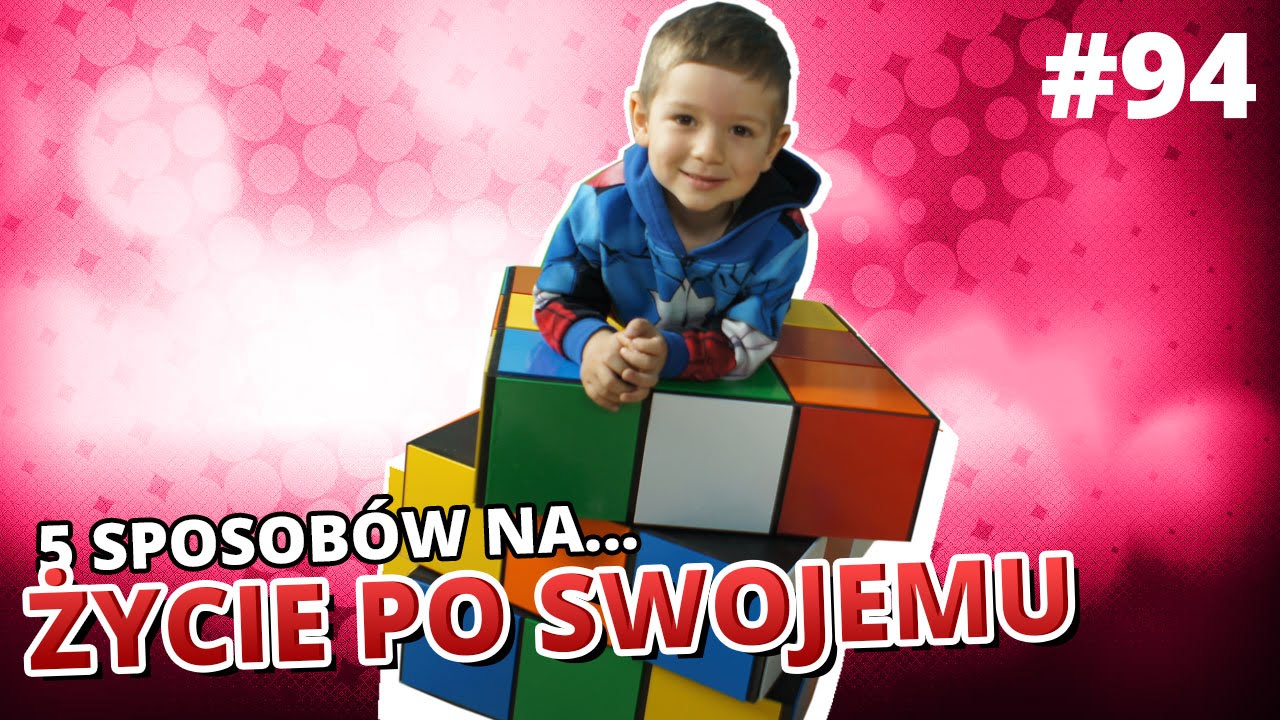 5 sposobów na... ŻYCIE PO SWOJEMU