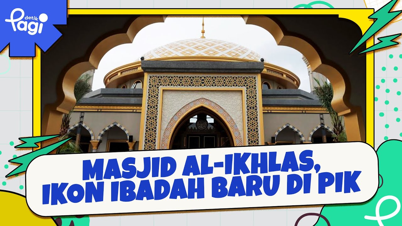 Masjid Al-Ikhlas, Ikon Ibadah Baru di PIK