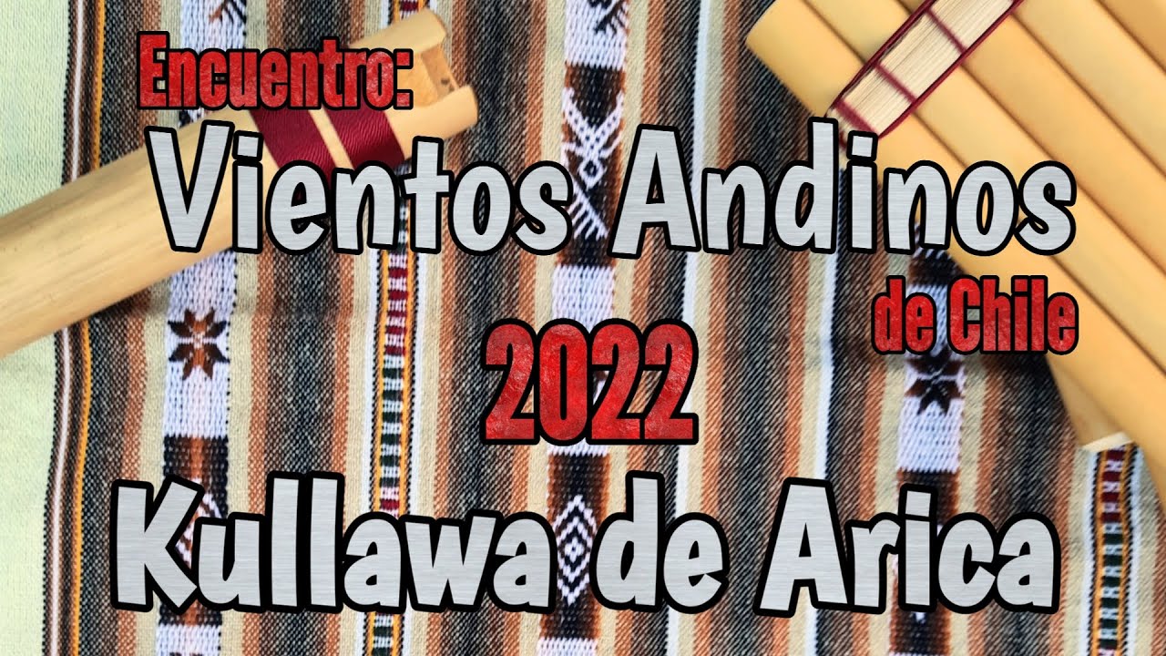 Kullawa de Arica - Músicos Vientos Andinos de Chile