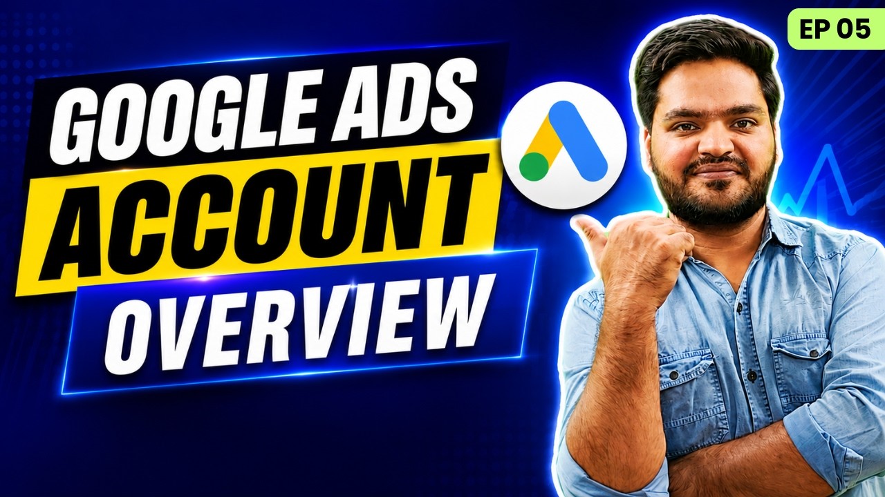 Google Ads Account Overview | Complete Dashboard Tutorial