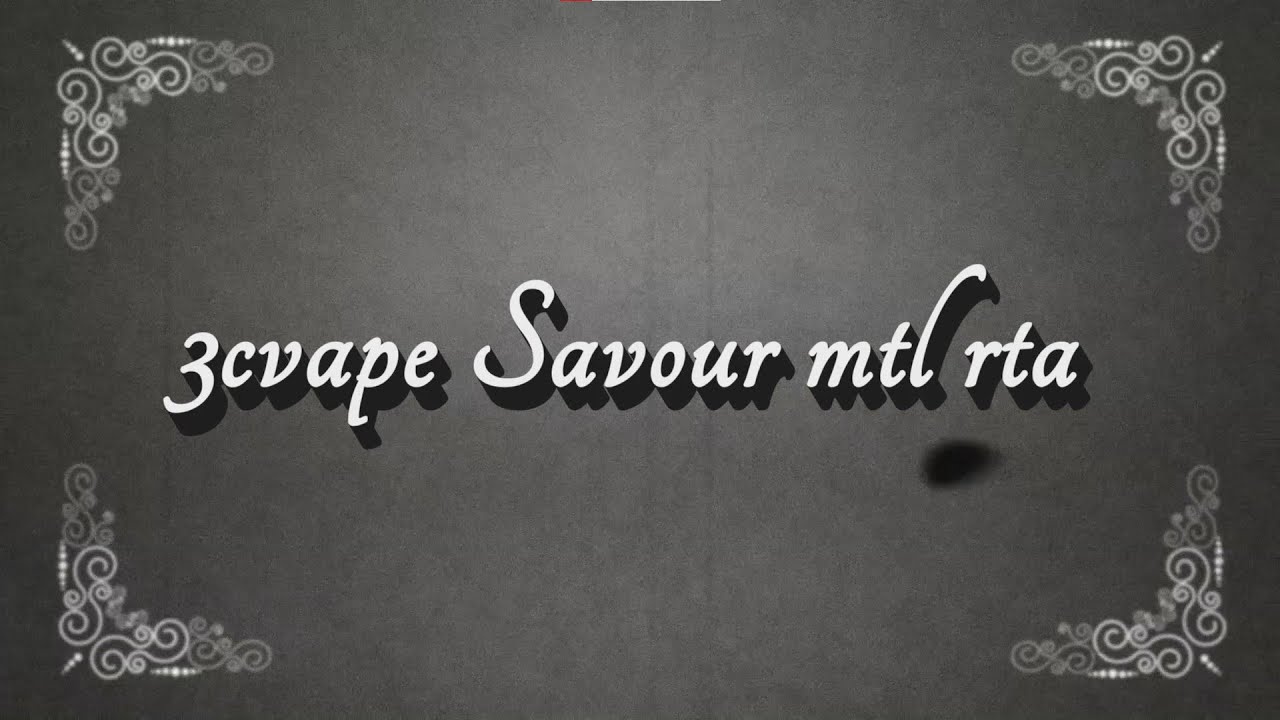 3cvape Savour mtl rta