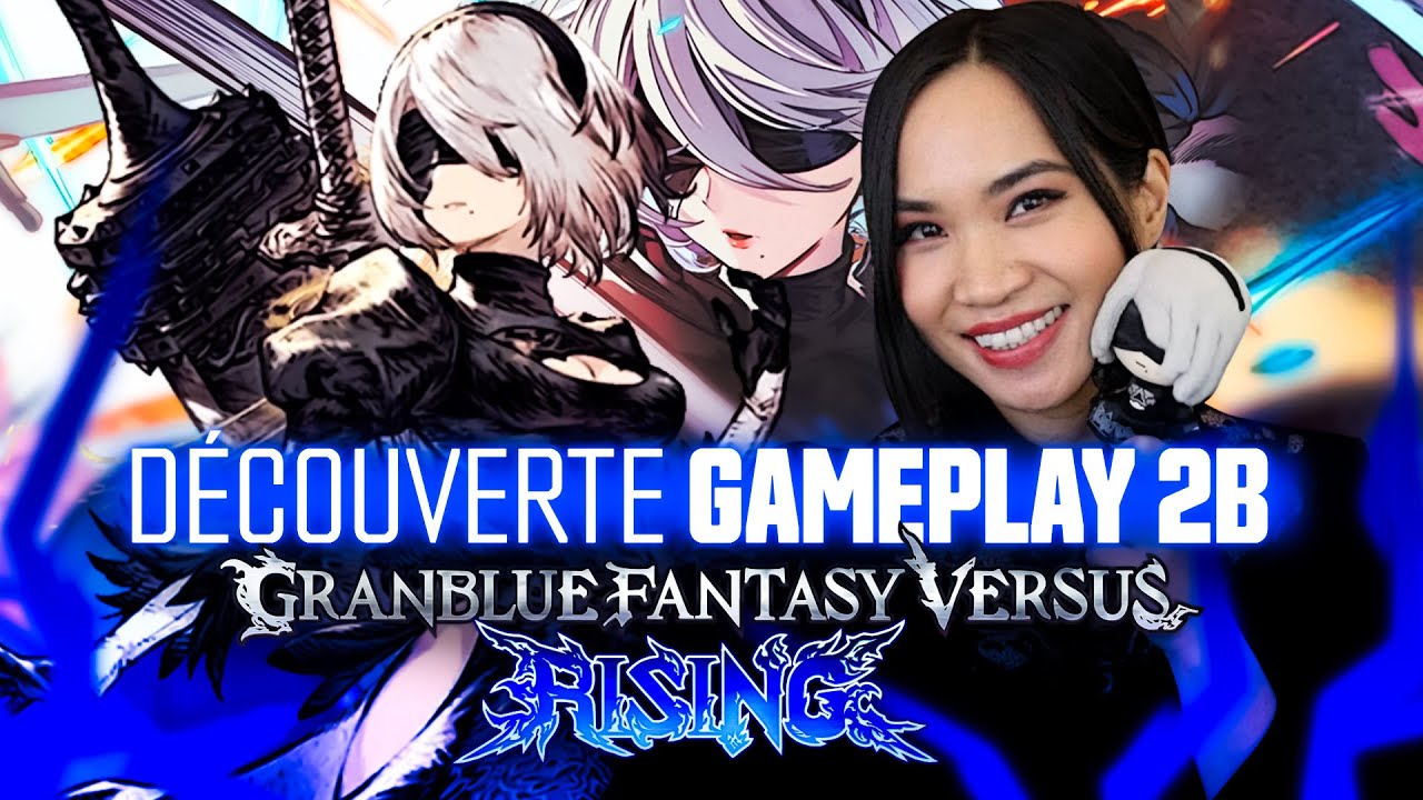 2B a l’air TROP FORTE dans Granblue Fantasy Versus: Rising ! - GAMEPLAY FR