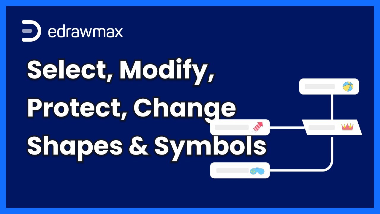 Basic Shape Features -Select, Modify, Protect & Change Symbols | EdrawMax Tutorial