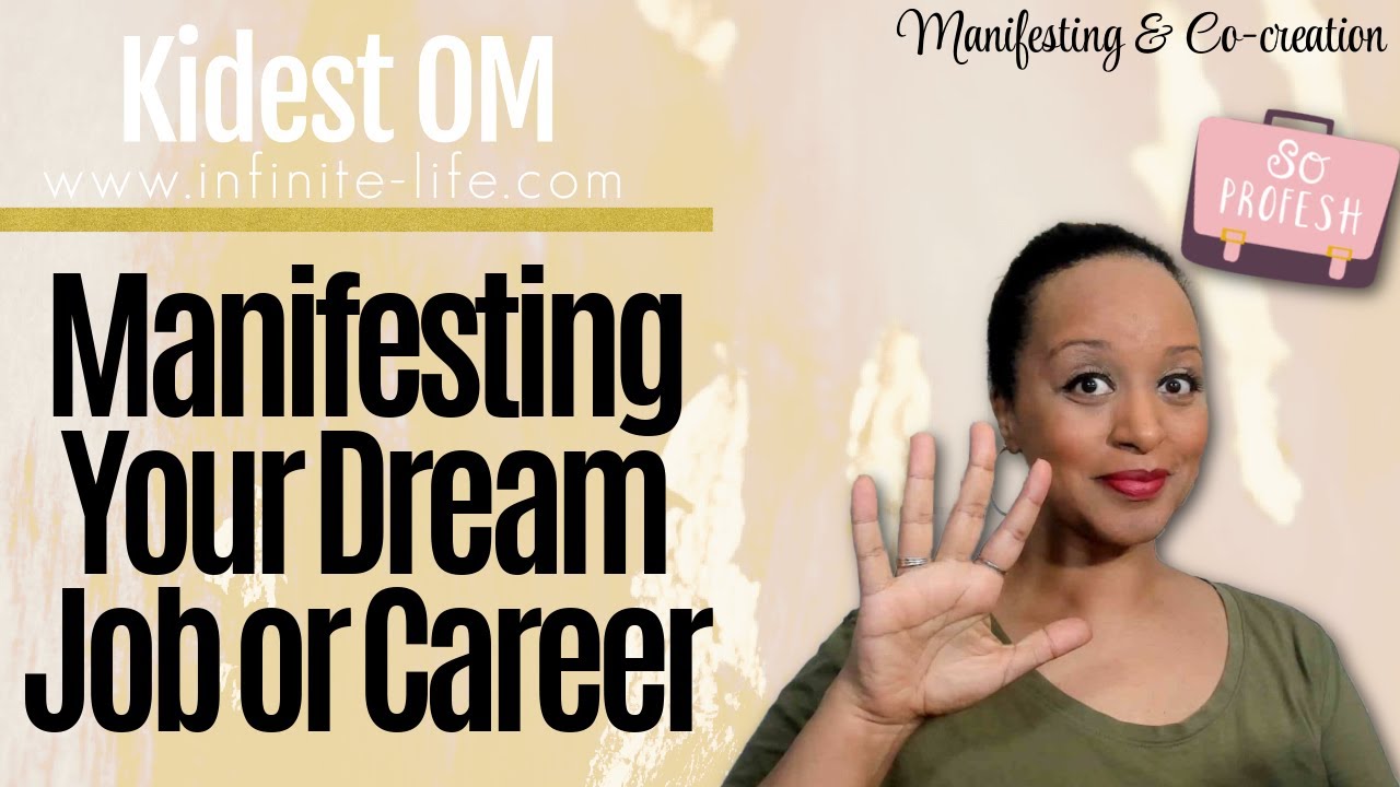 Manifesting a Job You Want & Attracting Job Offers — Kidest OM