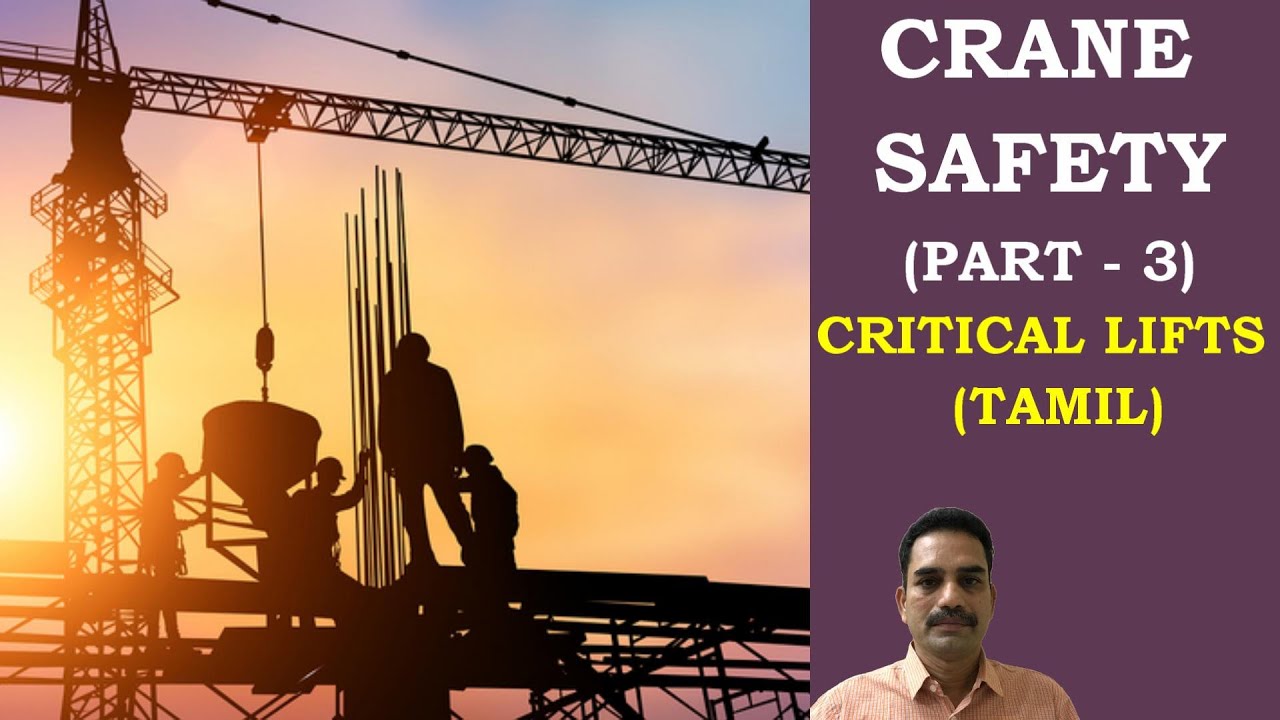 “Crane Safety – Part-3- Critical Lifts” (Tamil)