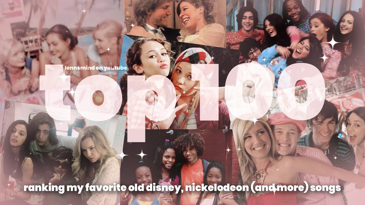 my TOP 100 songs from old DISNEY CHANNEL, NICKELODEON and MORE ★ childhood nostalgia