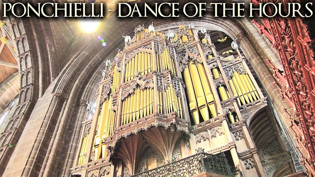 PONCHIELLI - DANCE OF THE HOURS - ORGAN SOLO - JONATHAN SCOTT - CHESTER CATHEDRAL