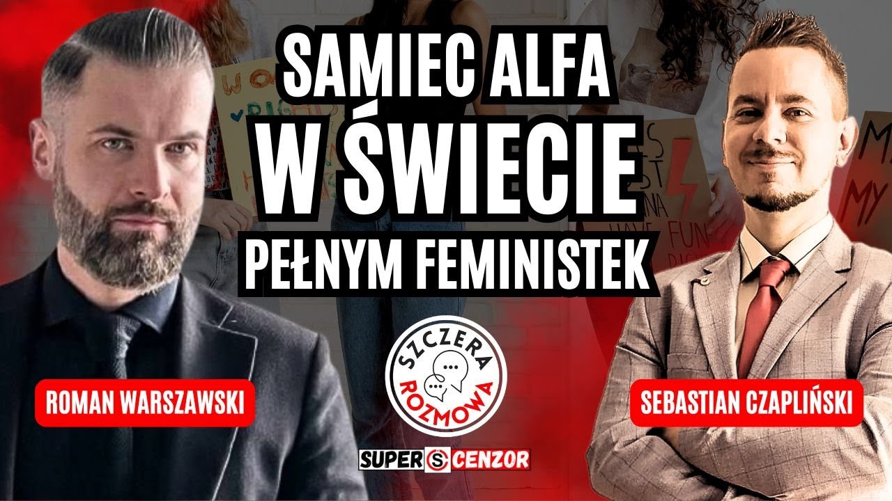 Roman Warszawski o ruchu Red Pill i o byciu samcem alfa w świecie pełnym feministek