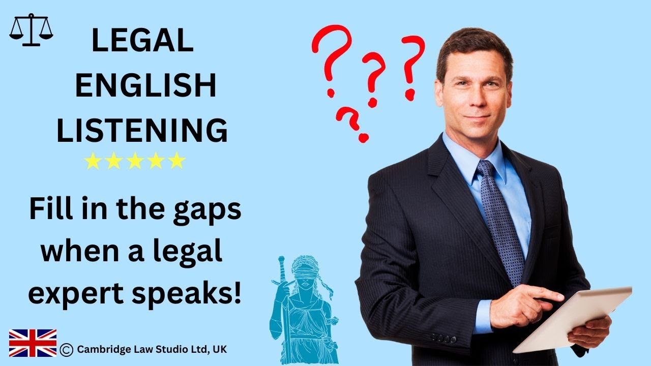 Legal English Listening Practice: Fill in the Gaps When a Legal Expert Speaks!