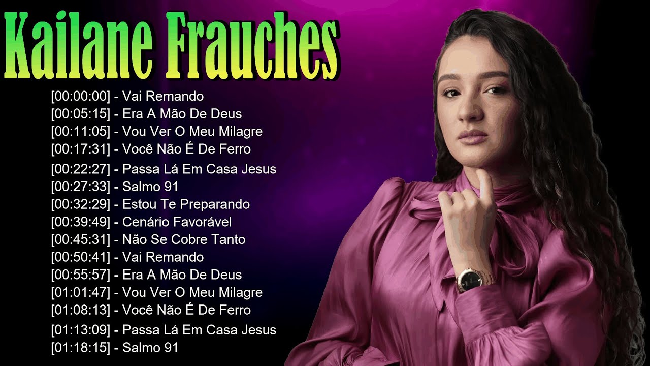 🌠 Kailane Frauches – Louvores profundos que exaltam a fidelidade de Deus e renovam a fé 🙏