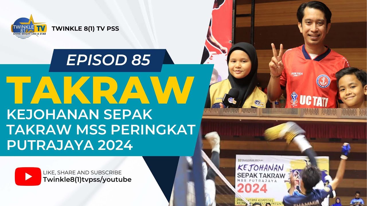 EPISOD 85 : HARI TERAKHIR KEJOHANAN SEPAK TAKRAW MSS JPWPP TAHUN 2024