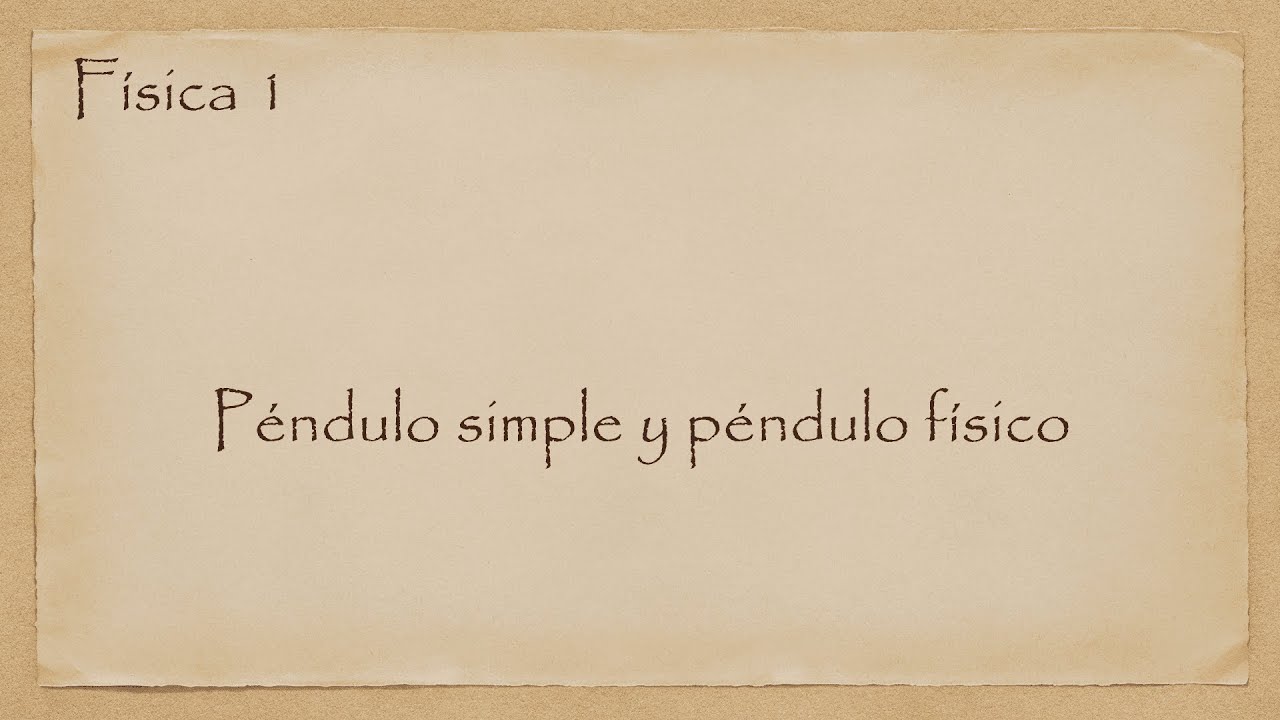Péndulo simple y péndulo físico