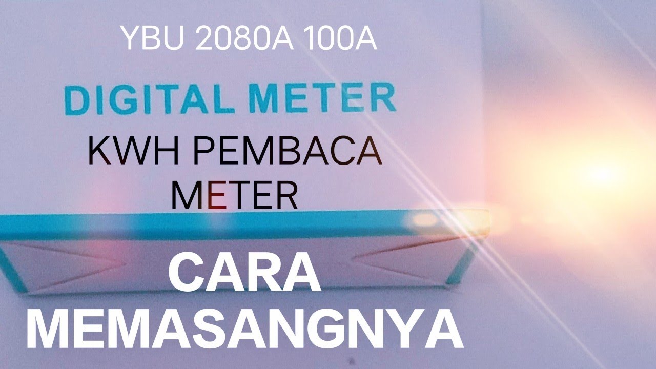 CARA PASANG KWH PEMBACA METER DIGITAL YBU 2080A.100A.#@mpc57
