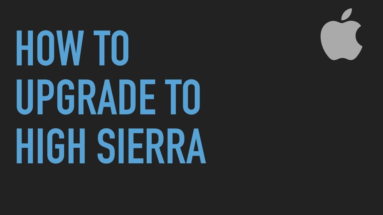 Upgrade Your Mac's Operating System to High Sierra
