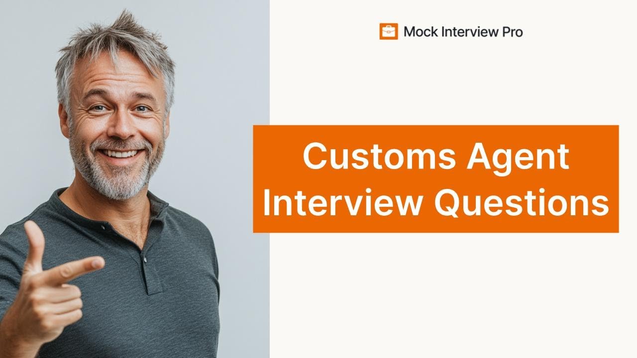Customs Agent Interview Questions | Best Answers and Tips
