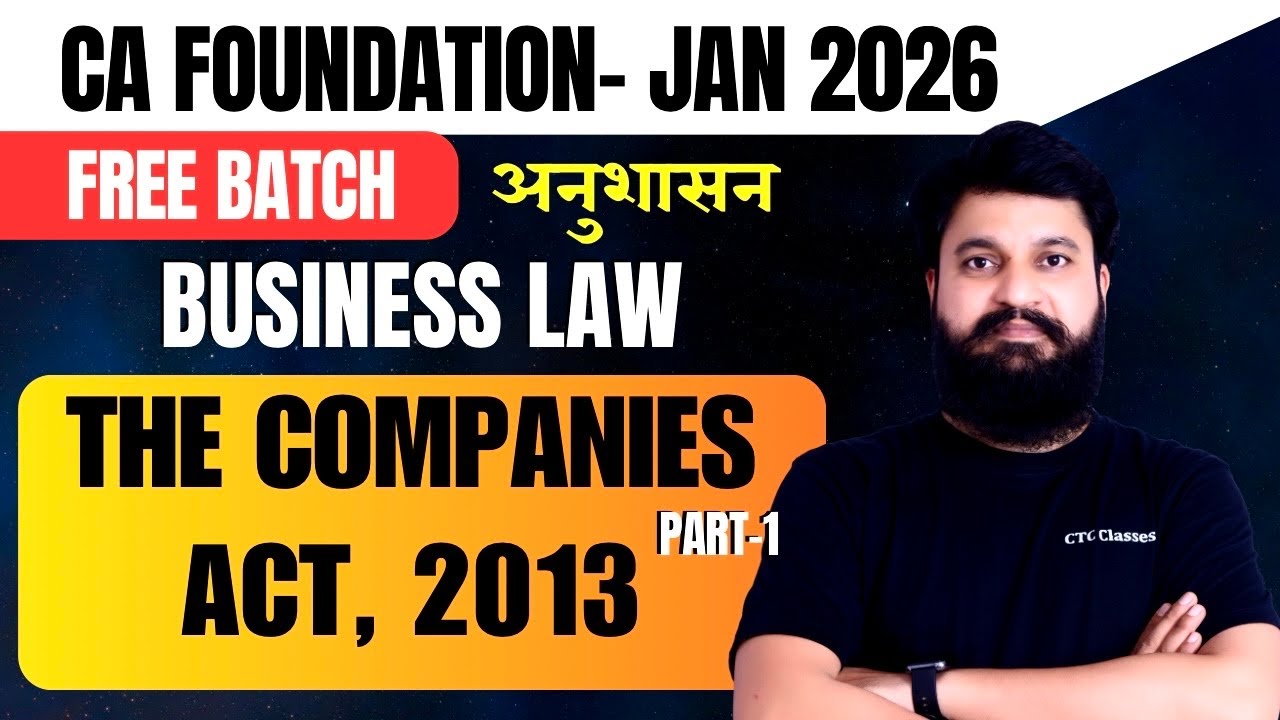 L 1 Business Law : The Companies Act 2013 CA Foundation Jan 2026 I CA Foundation Jan 26 Free Batch