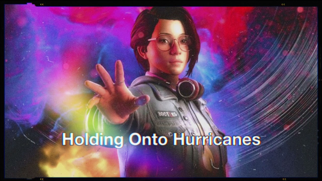 Holding Onto Hurricanes    ( 𝐬𝐥𝐨𝐰𝐞𝐝 & 𝐫𝐞𝐯𝐞𝐫𝐛 ) Life Is Strange: True Colors